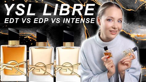 ysl libre edp vs edt|ysl libre edt vs intense.